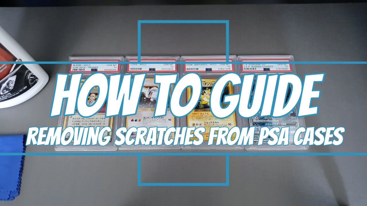 How to guide - How to remove scratches from PSA cases